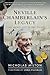 Neville Chamberlain's Legacy: Hitler, Munich and the Path to War