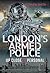London's Armed Police: Up Close and Personal