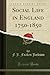 Social Life in England 1750-1850 (Classic Reprint)