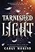 Tarnished Light (Disgraced Series)
