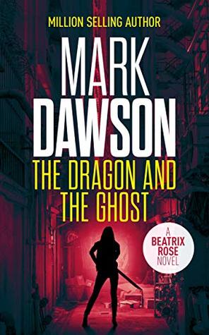 The Dragon and the Ghost (Beatrix Rose, #0.1-0.3)