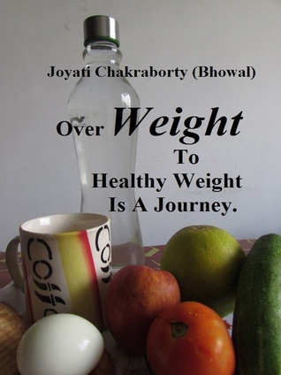 Over Weight To Healthy Weight Is A Journey
