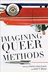 Imagining Queer Methods by Matt Brim