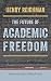The Future of Academic Freedom by Henry Reichman