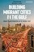 Building Migrant Cities in ...
