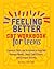 Feeling Better: CBT Workbook for Teens: Essential Skills and Activities to Help You Manage Moods, Boost Self-Esteem, and Conquer Anxiety (Health and Wellness Workbooks for Teens)