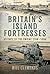 Britain's Island Fortresses...