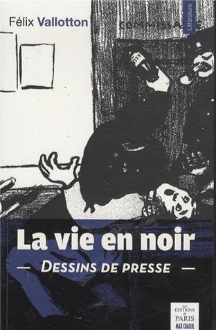 La vie en noir: Dessins de Presse (Paperback)