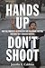 Hands Up, Don’t Shoot: Why the Protests in Ferguson and Baltimore Matter, and How They Changed America