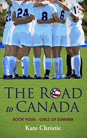 The Road to Canada (Girls of Summer, #4)