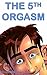 The 5th Orgasm