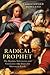 Radical Prophet: The Mystic...