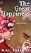 The Great Happiness by M.A.C. Farrant