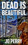 Dead Is Beautiful (Charlie and Rose Investigate, #4)