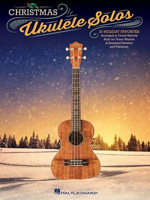 Christmas Ukulele Solos | Tenor Ukulele Sheet Music Book for Beginners and Intermediate Players | 20 Chord-Melody Arrangements of Holiday Classics | Ukulele Christmas Songbook with Tablature