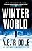 Winter World by A.G. Riddle