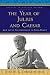 The Year of Julius and Caesar by Stefan G. Chrissanthos The Year of Julius and Caesar by Stefan G. Chrissanthos