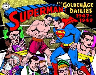 Superman: The Golden Age Newspaper Dailies: 1947-1949 (Superman Golden Age Dailies)