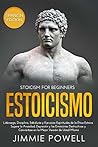 Book cover for Estoicismo: Liderazgo, Disciplina, Sabiduría y Ejercicios Espirituales de la Ética Estoica. Supere la Ansiedad, Depresión y las Emociones Destructivas ...