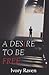 A Desire to Be Free