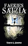 Faeries of Saizia by Tonya L. Chaves