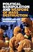 Political Manipulation and Weapons of Mass Destruction by Ben Cole