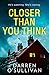 Closer Than You Think