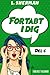 Fortabt I Dig, Del 4