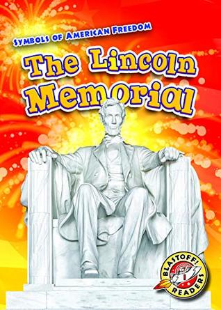 The Lincoln Memorial (Blastoff! Readers Level 1: Symbols of American Freedom)