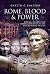Rome, Blood and Power: Reform, Murder and Popular Politics in the Late Republic 70-27 BC
