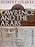 Lawrence and the Arabs