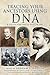 Tracing Your Ancestors Using DNA: A Guide for Family Historians