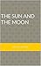 The Sun and the Moon by Alexis   Clare