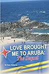 Love Brought Me To Aruba: The Sequel