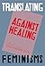 Against Healing: Nine Korea...