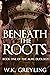Beneath the Roots (The Aure...
