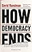 How Democracy Ends