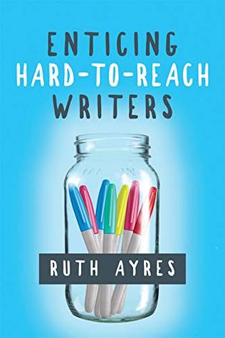 Enticing Hard-to-Reach Writers (Kindle Edition)