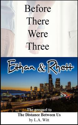 Before There Were Three: Ethan & Rhett (The Distance Between Us #0.5)
