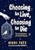 Choosing to Live, Choosing to Die: The Complexities of Assisted Dying (Orca Issues, 3)