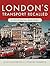 London's Transport Recalled...