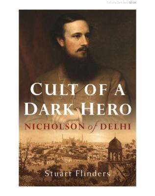 Cult of a Dark Hero: Nicholson of Delhi (Hardcover)