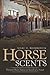 Horse Scents: Thirteen Shor...
