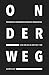 Onderweg: pragmatisch veran...