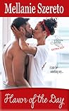 Flavor of the Day by Mellanie Szereto
