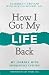 How I Got My Life Back by Elisabeth Yaotani