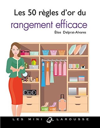 Les 50 règles d'or du rangement efficace (Hardcover)