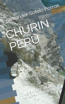 CHURÍN PERÚ: (TURISMO DE SALUD NATURAL Y AVENTURA) (Spanish Edition)
