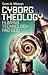 Cyborg Theology: Humans, Technology and God (Library of Modern Religion)