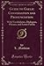 Guide to Gaelic Conversation and Pronunciation: With Vocabularies, Dialogues, Phrases, and Letter Forms (Classic Reprint)